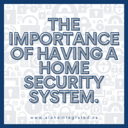 The Importance of Having a Home Security System