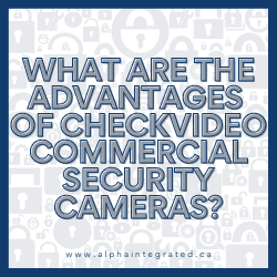 What are the Advantages of CheckVideo Commercial Security Cameras?